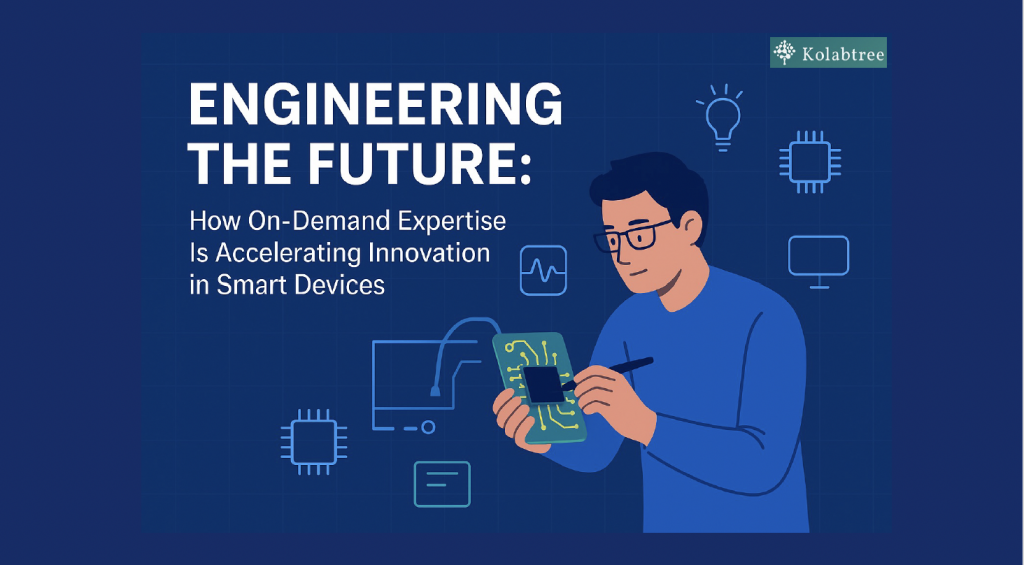 A digital illustration showing an engineer working on a green circuit board, surrounded by icons of microchips, graphs, and light bulbs on a blue grid background. The text reads, “Engineering the Future: How On-Demand Expertise Is Accelerating Innovation in Smart Devices.”